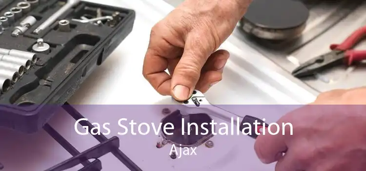 Gas Stove Installation Ajax