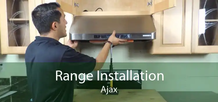 Range Installation Ajax
